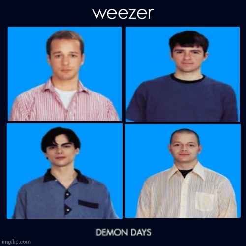 Made the Demon Days album cover more accurate | image tagged in gorillaz,rock music,weezer,1990s,2000s | made w/ Imgflip meme maker