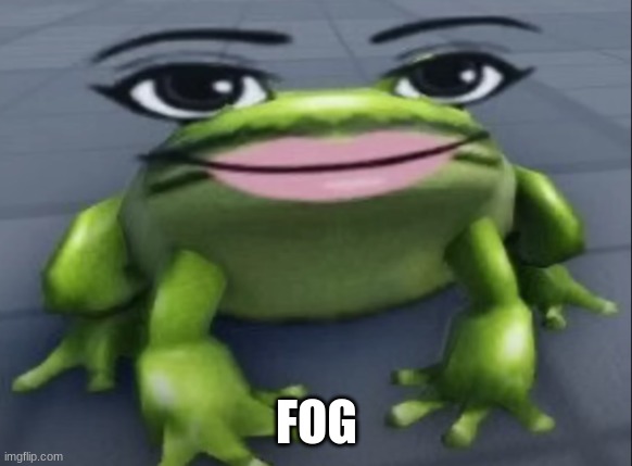 fog is happi | FOG | image tagged in kys | made w/ Imgflip meme maker