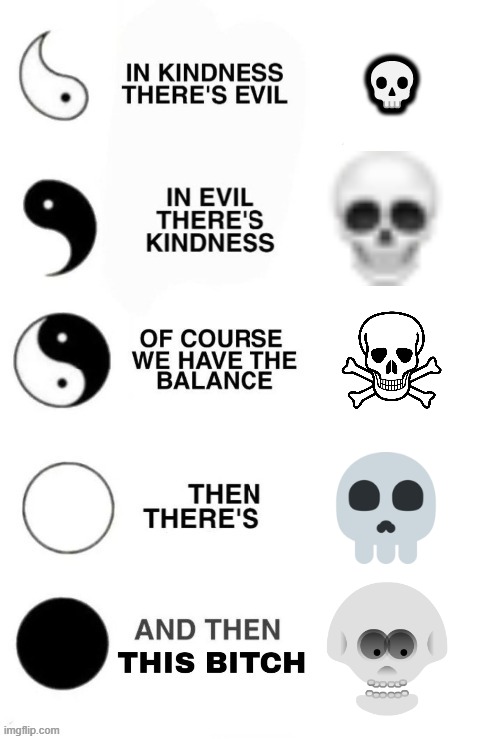 lol | 💀 | image tagged in in good there is evil | made w/ Imgflip meme maker