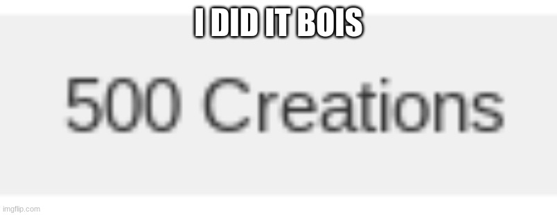 I DID IT BOIS | image tagged in we did it boys,success | made w/ Imgflip meme maker