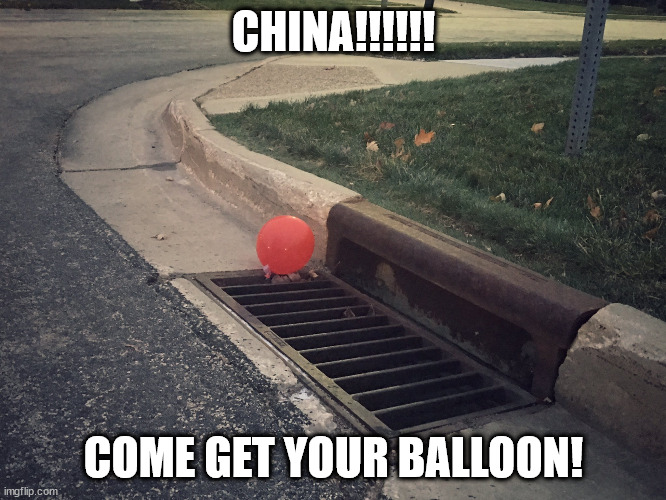 Pennywise It Balloon | CHINA!!!!!! COME GET YOUR BALLOON! | image tagged in pennywise it balloon | made w/ Imgflip meme maker