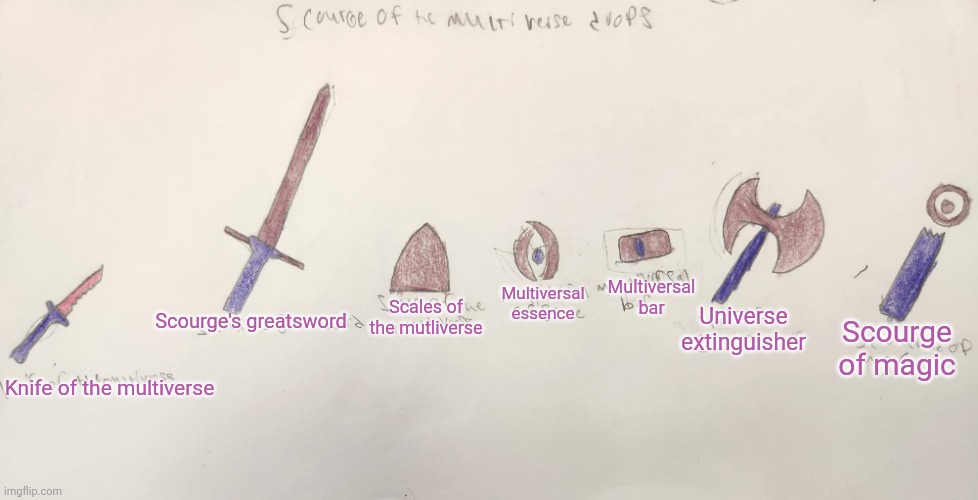 Scourge of the mutliverse drops | Multiversal essence; Scourge's greatsword; Universe extinguisher; Multiversal bar; Scourge of magic; Scales of the mutliverse; Knife of the multiverse | made w/ Imgflip meme maker