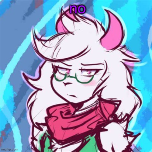 Ralsei temp | no | image tagged in ralsei temp | made w/ Imgflip meme maker