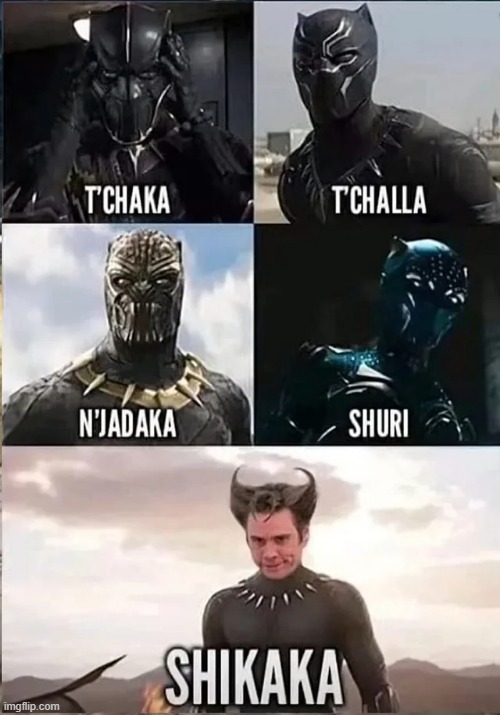 When Nature Calls... | image tagged in ace ventura,wakanda forever | made w/ Imgflip meme maker
