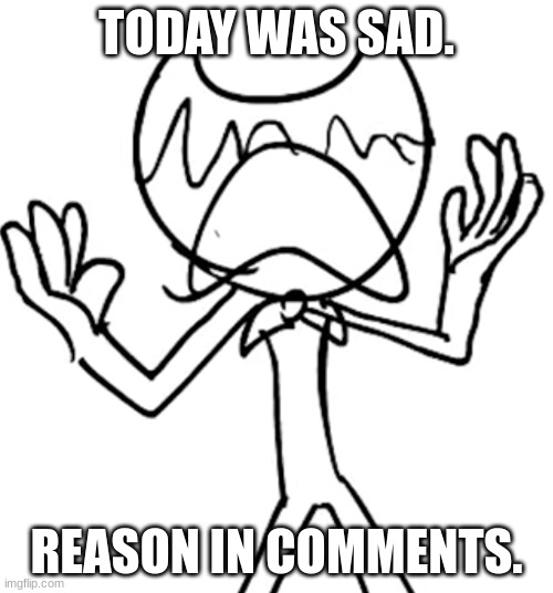 Crying emoji bendy | TODAY WAS SAD. REASON IN COMMENTS. | image tagged in crying emoji bendy,bendy and the ink machine,undertale sans/south park ski instructor - bad time | made w/ Imgflip meme maker