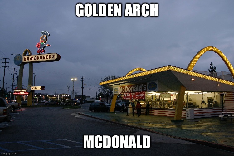 McDonald | GOLDEN ARCH; MCDONALD | image tagged in mcdonalds,mcdonald's,ronald mcdonald | made w/ Imgflip meme maker