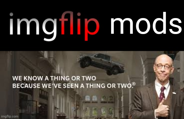 mods | made w/ Imgflip meme maker
