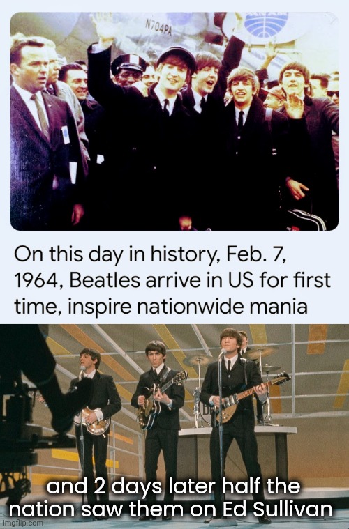 Then the World changed | and 2 days later half the nation saw them on Ed Sullivan | image tagged in classic rock,goat,pop music,pop art,everything the light touches,the beatles | made w/ Imgflip meme maker