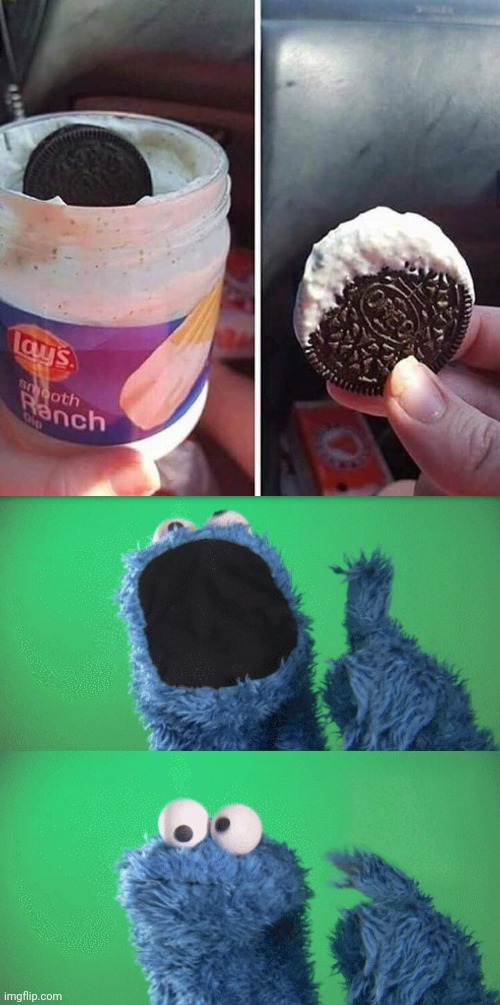 Oreos and ranch | image tagged in cookie monster wait what,oreos,oreo,ranch,cursed image,memes | made w/ Imgflip meme maker