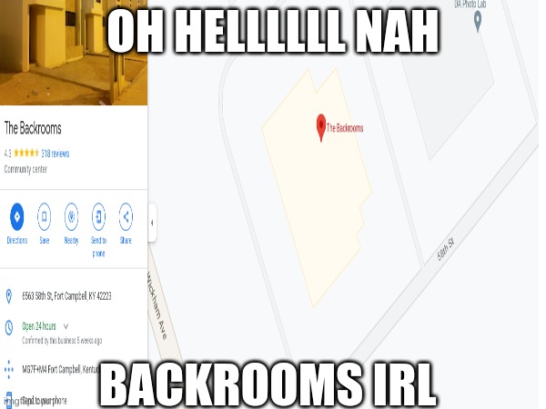 OH HELLLLLL NAH; BACKROOMS IRL | made w/ Imgflip meme maker