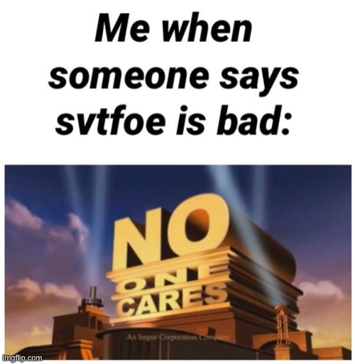 As a huge SVTFOE Fan, I would relate to this meme | image tagged in repost,no one cares,star vs the forces of evil,svtfoe,memes,funny | made w/ Imgflip meme maker