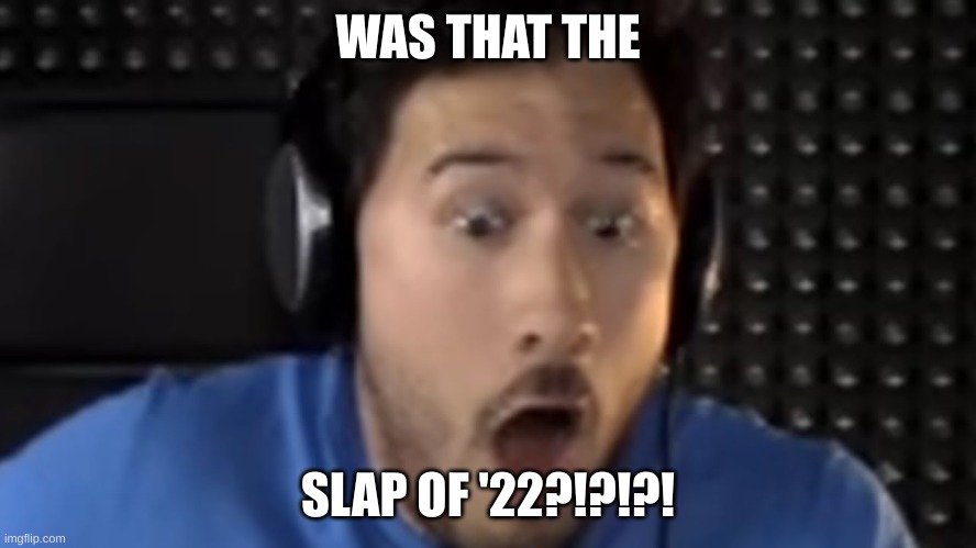Was That the Bite of '87? | WAS THAT THE SLAP OF '22?!?!?! | image tagged in was that the bite of '87 | made w/ Imgflip meme maker