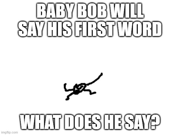 baby first words - Imgflip