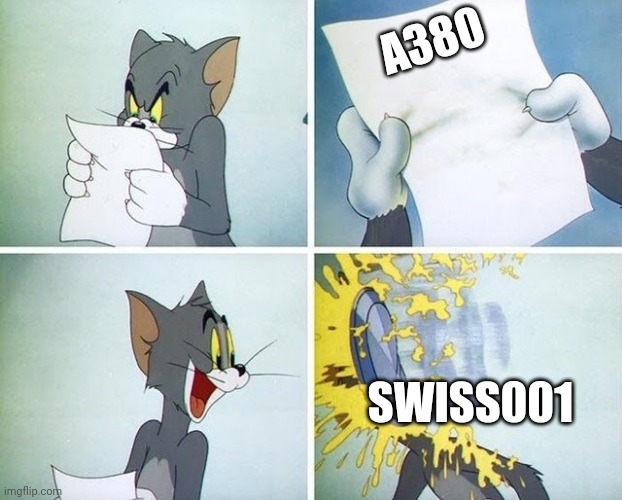 Why swiss001 | A380; SWISS001 | image tagged in tom and jerry custard pie | made w/ Imgflip meme maker