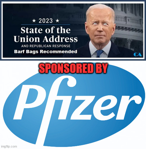 State of the Union with dementia Joe... | SPONSORED BY | image tagged in pfizer,state of the union | made w/ Imgflip meme maker