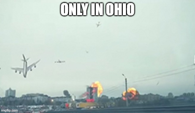 Only in ohio | ONLY IN OHIO | image tagged in only in ohio | made w/ Imgflip meme maker