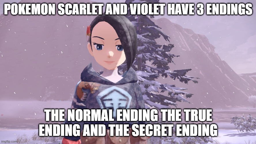 pokemon facts | POKEMON SCARLET AND VIOLET HAVE 3 ENDINGS; THE NORMAL ENDING THE TRUE ENDING AND THE SECRET ENDING | image tagged in pokemon mei,pokemon,nintendo | made w/ Imgflip meme maker