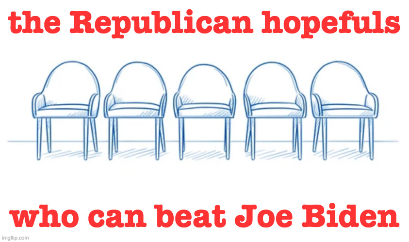 Successful incumbents always win. | the Republican hopefuls; who can beat Joe Biden | image tagged in memes,2024 election,true story | made w/ Imgflip meme maker