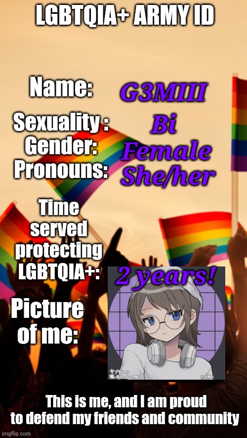 Here's a bit more about me! | G3MIII; Bi; Female; She/her; 2 years! | image tagged in lgbtqia army id | made w/ Imgflip meme maker