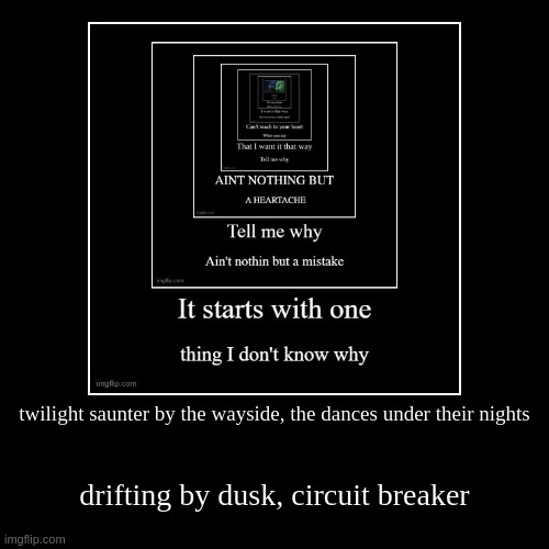 I just started singing | image tagged in funny,demotivationals | made w/ Imgflip demotivational maker