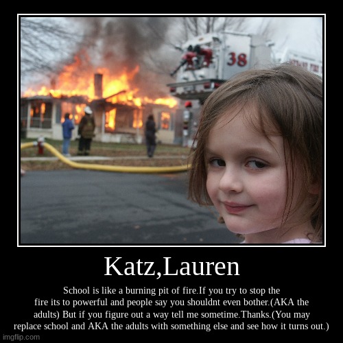Yearbook quote but a long ahh paragraph and its about fire. | image tagged in funny,school,burn,home,something,questionable | made w/ Imgflip demotivational maker