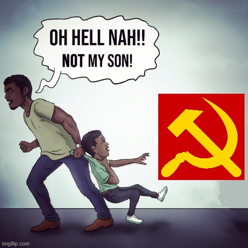 Oh hell nah not my son | made w/ Imgflip meme maker