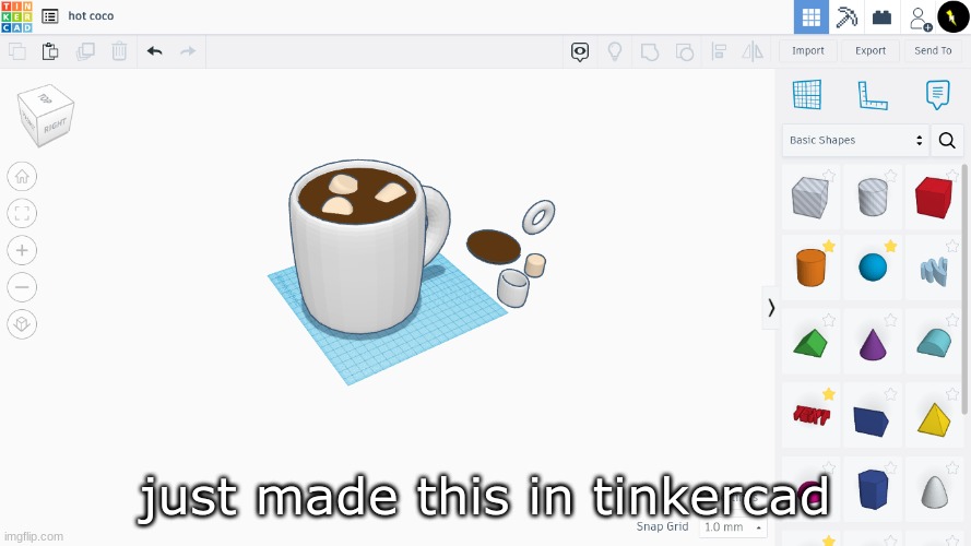 hot coco | just made this in tinkercad | image tagged in choccy milk,chocolate | made w/ Imgflip meme maker