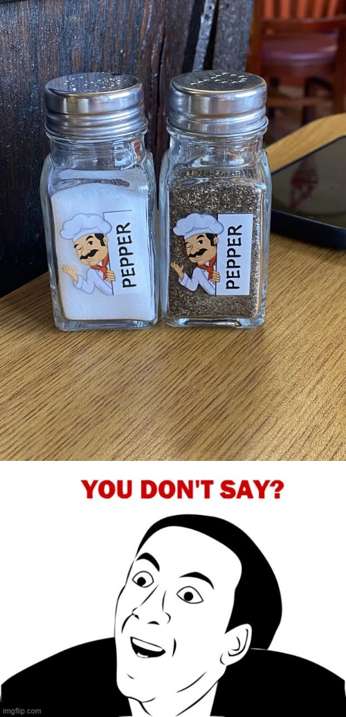 So there is white pepper now? | image tagged in memes,you don't say,pepper,you had one job,failure,design fails | made w/ Imgflip meme maker