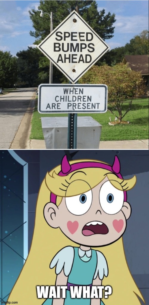 What??? | image tagged in star butterfly wait what,star vs the forces of evil,you had one job,memes,failure,stupid signs | made w/ Imgflip meme maker