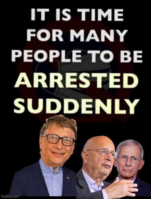 It's time for people to be arrested suddenly | image tagged in bill gates | made w/ Imgflip meme maker
