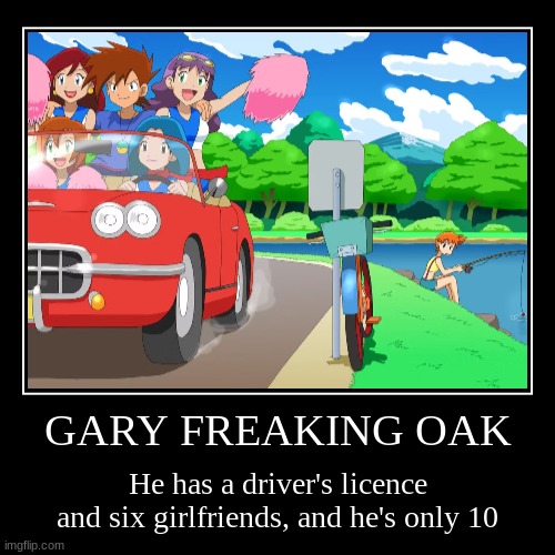GARY WAS HERE ASH IS A LOSER | image tagged in funny,demotivationals,gary oak,pokemon | made w/ Imgflip demotivational maker