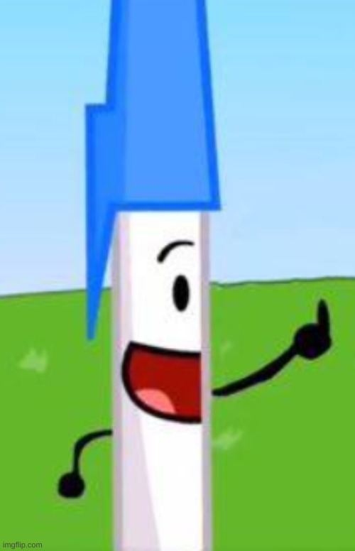 when | image tagged in bfdi,shitpost | made w/ Imgflip meme maker