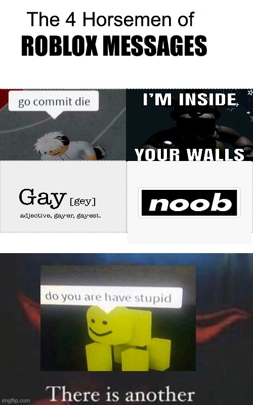 Roblox! Powering the wrong kind of imagination! | ROBLOX MESSAGES | image tagged in four horsemen of | made w/ Imgflip meme maker