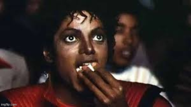 Micheal Jackson eating popcorn | image tagged in micheal jackson eating popcorn | made w/ Imgflip meme maker