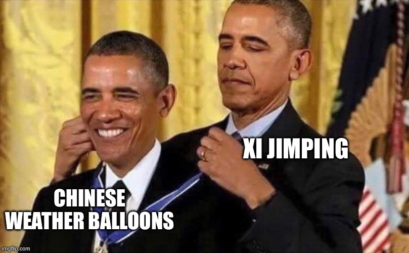 Weather Ballons Go Brr | XI JIMPING; CHINESE WEATHER BALLOONS | image tagged in obama medal,lol | made w/ Imgflip meme maker