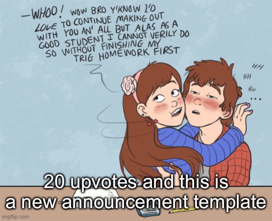 20 upvotes and this is a new announcement template | made w/ Imgflip meme maker