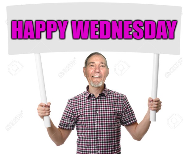 sign | HAPPY WEDNESDAY | image tagged in sign | made w/ Imgflip meme maker