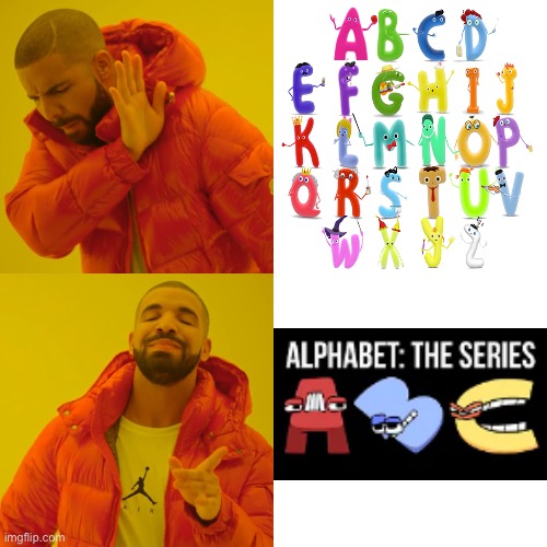 CATA is a childish version of Alphabet lore | image tagged in memes,drake hotline bling,alphabet lore | made w/ Imgflip meme maker