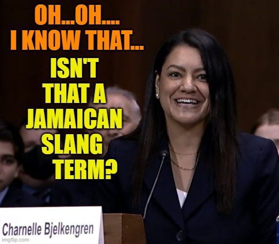 OH...OH.... I KNOW THAT... ISN'T THAT A JAMAICAN SLANG       TERM? | made w/ Imgflip meme maker