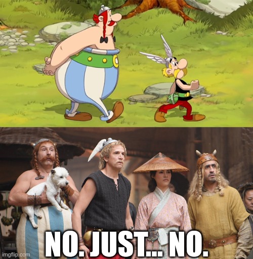Asterix and Obelix size compared | NO. JUST... NO. | image tagged in asterix,obelix | made w/ Imgflip meme maker