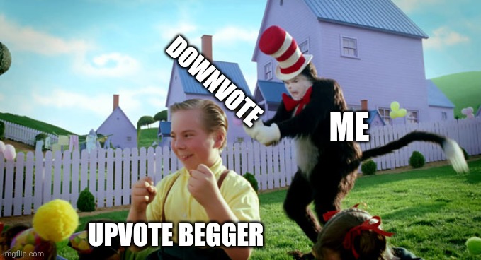 Cat in the hat with a bat. (______ Colorized) | ME UPVOTE BEGGER DOWNVOTE | image tagged in cat in the hat with a bat ______ colorized | made w/ Imgflip meme maker