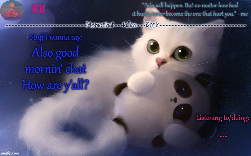 .... | Also good mornin' chat
How are y'all? ... | made w/ Imgflip meme maker