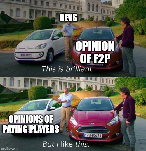 Any "f2p" game |  DEVS; OPINION OF F2P; OPINIONS OF PAYING PLAYERS | image tagged in this is brilliant but i like this | made w/ Imgflip meme maker