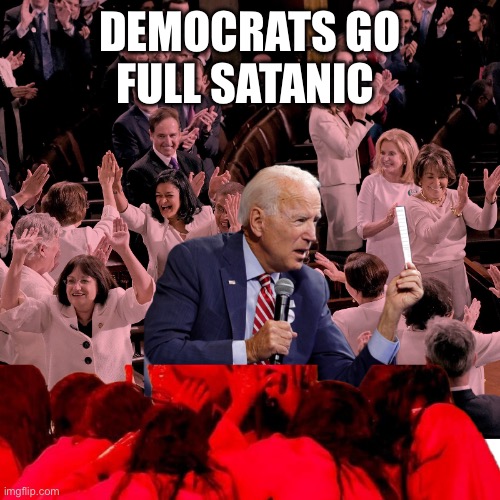 Democrats go full satanic | DEMOCRATS GO FULL SATANIC | image tagged in satan is me,memes | made w/ Imgflip meme maker