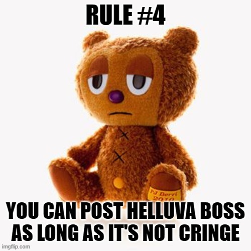 Pj plush | RULE #4; YOU CAN POST HELLUVA BOSS AS LONG AS IT'S NOT CRINGE | image tagged in pj plush | made w/ Imgflip meme maker