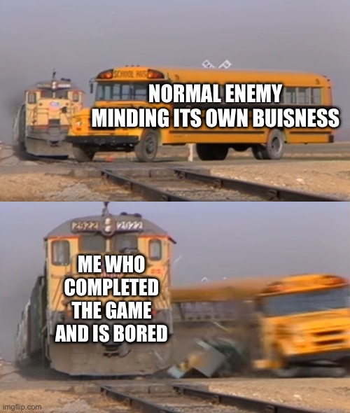 Literally botw | NORMAL ENEMY MINDING ITS OWN BUISNESS; ME WHO COMPLETED THE GAME AND IS BORED | image tagged in a train hitting a school bus | made w/ Imgflip meme maker