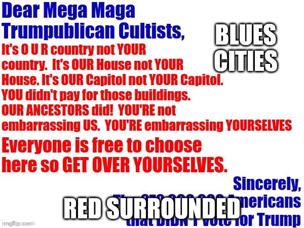 Keep On Keeping On | BLUES CITIES; RED SURROUNDED | image tagged in foolish | made w/ Imgflip meme maker