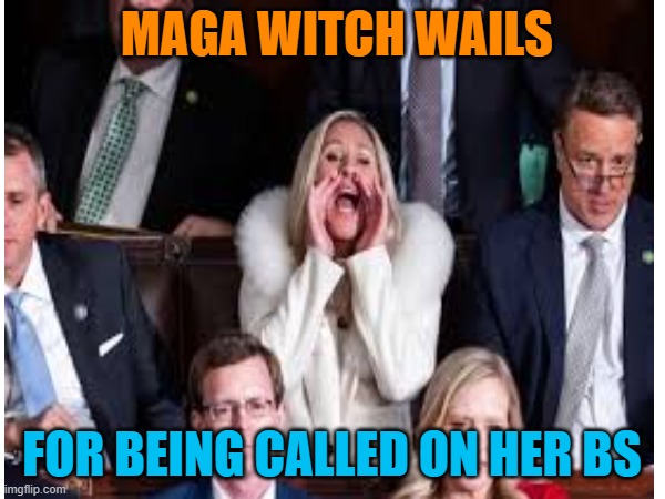 MAGA WITCH WAILS FOR BEING CALLED ON HER BS | made w/ Imgflip meme maker