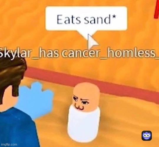 Eats sand* | image tagged in eats sand | made w/ Imgflip meme maker