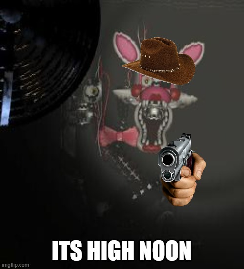 Mangle | ITS HIGH NOON | image tagged in mangle | made w/ Imgflip meme maker